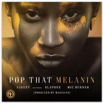 Pop That Melanin by Vjeezy