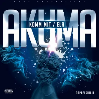 Komm mit / Ela by Akuma