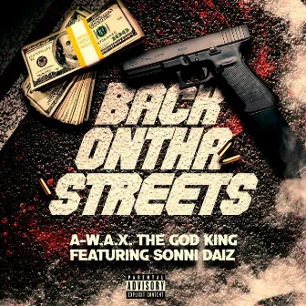 Back On The Streets by A-w.a.x. The God King