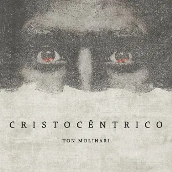 Cristocêntrico by Ton Molinari