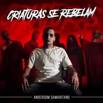 Criaturas Se Rebelam by Andersom Samaritano