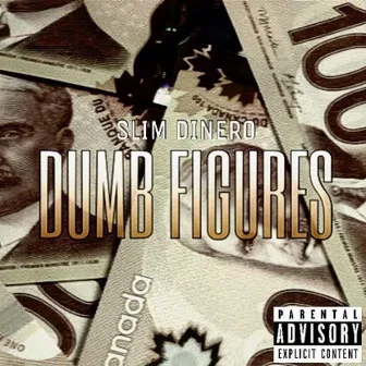 Dumb Figures by Slim Dinero