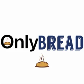 OnlyBread by CG the GOAT