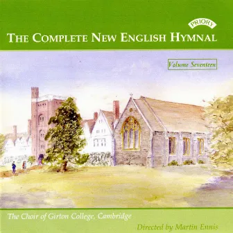 The Complete New English Hymnal, Vol. 17 by Choir of Girton College, Cambridge