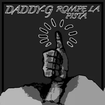 Rompe La Pista by Daddy-G