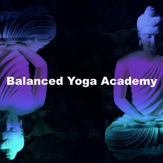 Balanced Yoga Academy by Balanced Yoga Relaxation