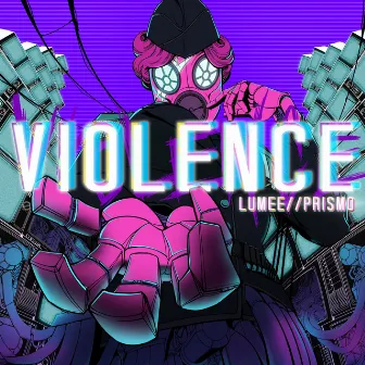 Violence by Lumee//Prismo