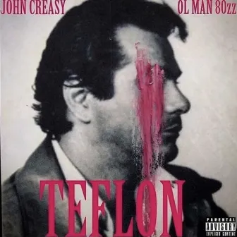 Teflon by John Creasy