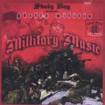 Shady Ray Presents Ghetto Milita Millitary Music by Shady Ray