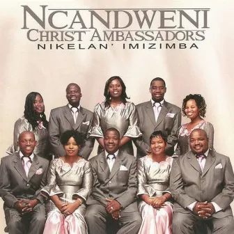 Nikelan' imizimba by Ncandweni Christ Ambassadors