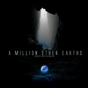 A Million Other Earths by Chris McCormack