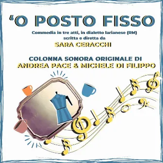 'O posto fisso (Colonna Sonora Originale) by Andrea Pace