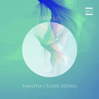 Mantra (Soire Remix) by Deep Lo