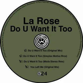 Do U Want It Too by La Rose