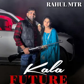 Kala Future by Rahul MTR