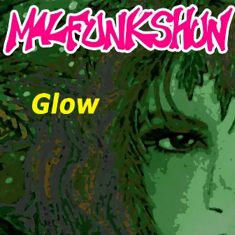 Glow by Malfunkshun