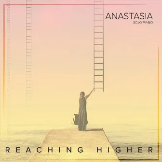 Reaching Higher by Anastasia