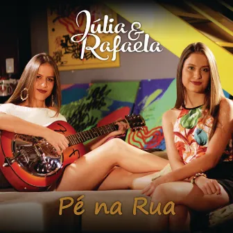 Pé Na Rua by Júlia & Rafaela