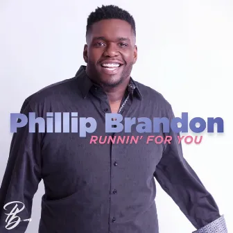 Runnin' For You by Phillip Brandon