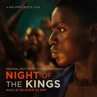 Night of the Kings (Original Motion Picture Soundtrack) by Olivier Alary