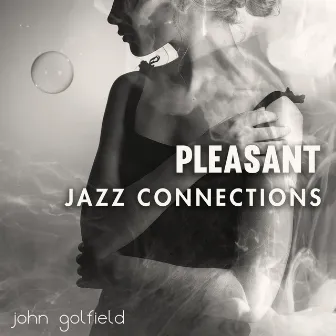 Pleasant Jazz Connections by John Golfield