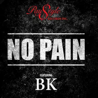 No Pain - Single by BK