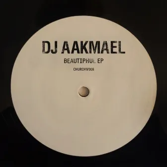 Beautiphul - EP by DJ Aakmael