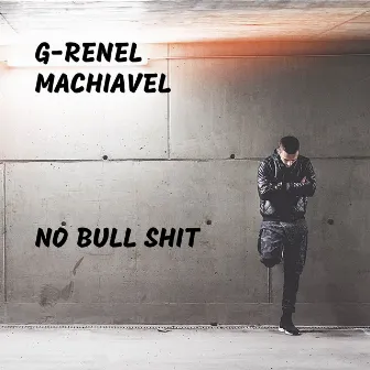 No Bull Shit by G-Renel Machiavel