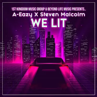 We Lit by A-Eazy