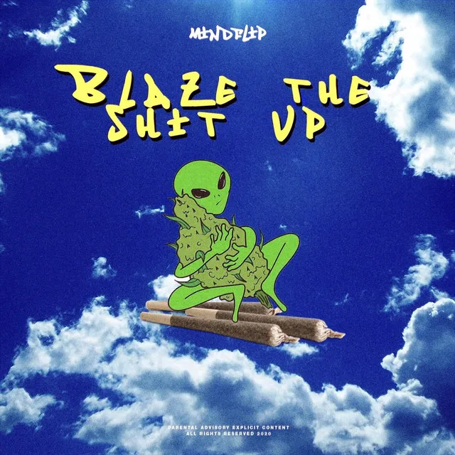 Blaze the Shit Up