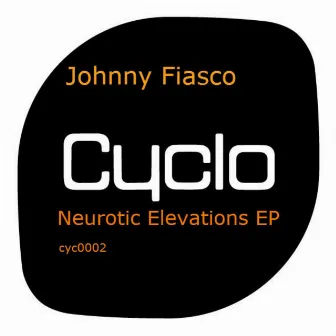 Neurotic Elevations EP by Johnny Fiasco