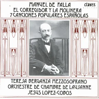 Manuel De Falla: El Corregidor Y La Molinera - 7 Canciones Populares Españolas by Teresa Berganza