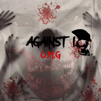 O. M. G. by Against I