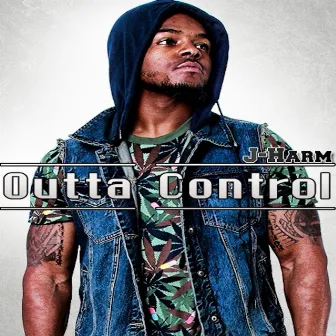 Outta Control - Single by J-Harm