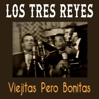 Viejitas Pero Bonitas by Los Tres Reyes