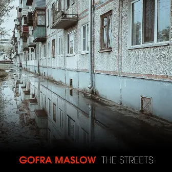 The Streets by Gofra Maslow