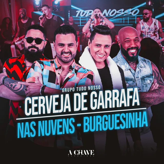 Cerveja de Garrafa / Nas Nuvens / Burguesinha