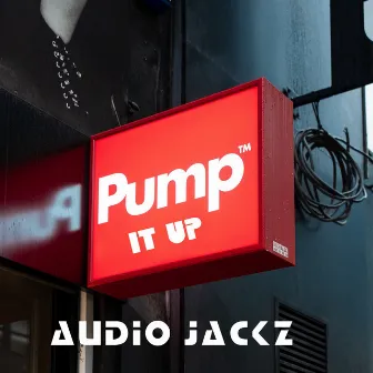 Pump It Up by Audio Jackz