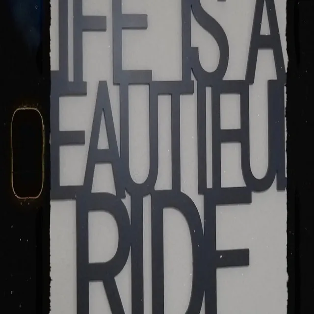 Life is a beautiful ride