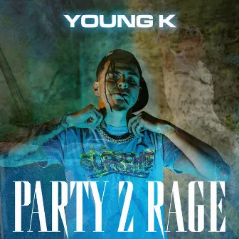 Party 2 Rage by Young K