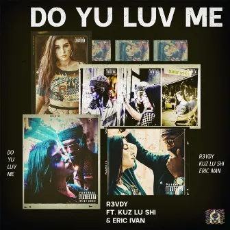 Do Yu Luv Me by R3vdy