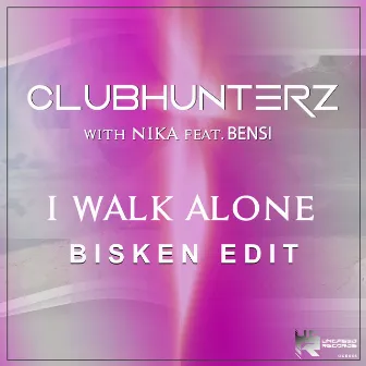 I Walk Alone (Bisken Edit) by Clubhunterz