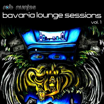 Bavaria Lounge Sessions, Vol. 1 by Rob Nunjes