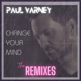 Change Your Mind - The Remixes by Frank Blythe