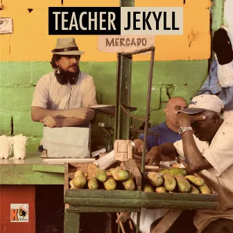 Mercado by Teacher Jekyll