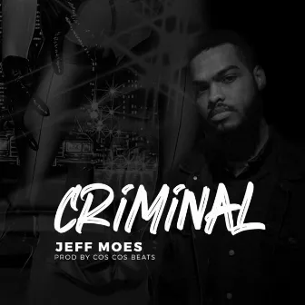 Criminal by Jeff Moes