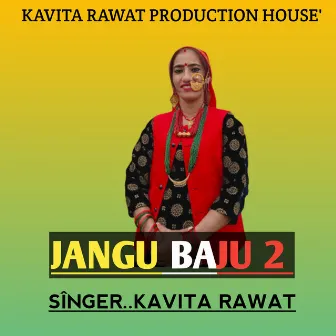 Jangu Baju 2 (JONSARI GEET) by Kavitaa Rawat