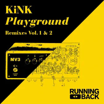 Playground Remixes Vol. 1 & 2 by Kink