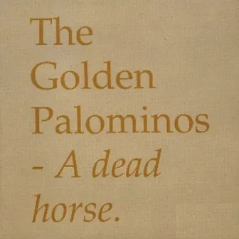 A Dead Horse by The Golden Palominos