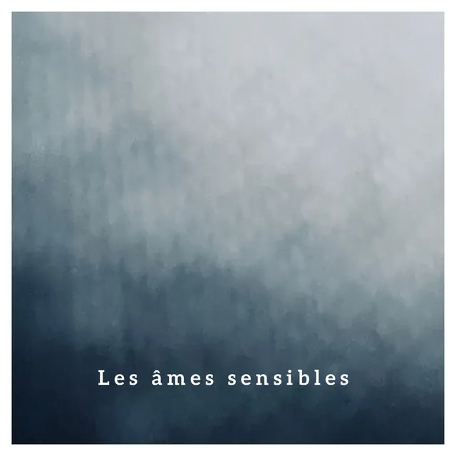 Les âmes sensibles